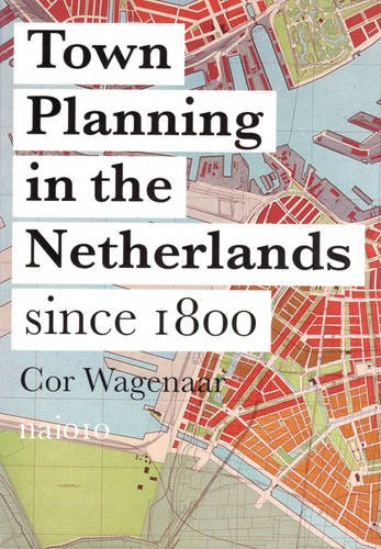 Town Planning in the Netherlands: Since 1800 [Paperback]