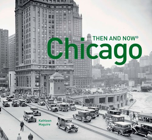 Chicago Then and Now® [Hardcover]