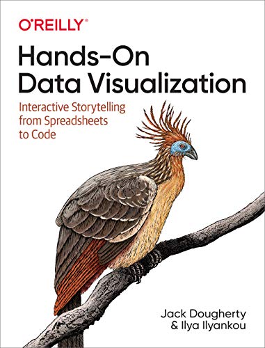 Hands-On Data Visualization: Interactive Storytelling From Spreadsheets to Code [Paperback]