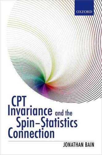 CPT Invariance and the Spin-Statistics Connection [Hardcover]