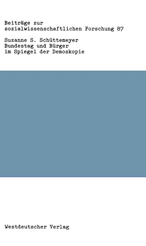 Bundestag und Brger im Spiegel der Demoskopie: Eine Sekundranalyse zur Parlame [Paperback]