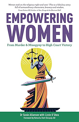 Empowering Women: From Muder & Misogyny to High Court [Paperback]