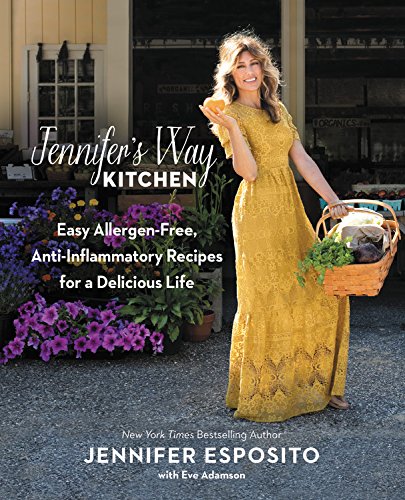 Jennifer's Way Kitchen: Easy Allergen-Free, Anti-Inflammatory Recipes for a  [Hardcover]