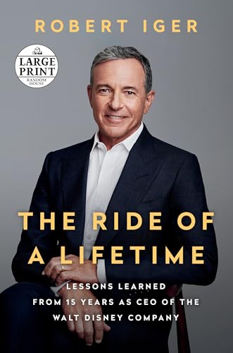 The Ride of a Lifetime: Lessons Learned from 15 Years as CEO of the Walt Disney  [Paperback]