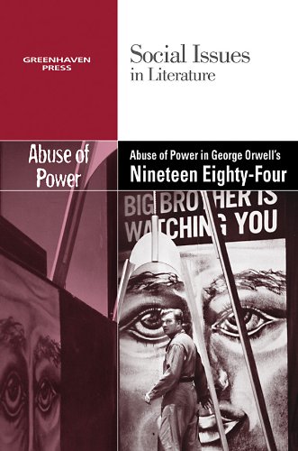 Abuse Of Poer In George Orell's Nineteen Eighty-Four (social Issues In Literat [Paperback]