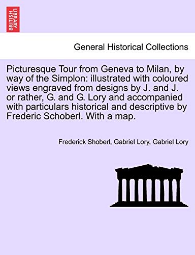 Picturesque Tour from Geneva to Milan, by ay of the Simplon illustrated ith c [Paperback]