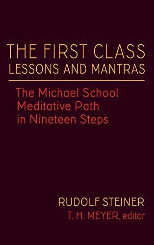 The First Class Lessons And Mantras The Michael School Meditative Path In Ninet [Hardcover]