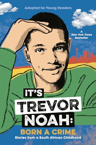 It's Trevor Noah: Born a Crime: Stories from a South African Childhood (Adapted  [Hardcover]