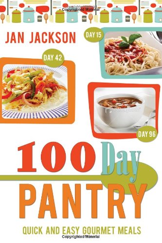 100-Day Pantry 100 Quick And Easy Gourmet Meals [Paperback]