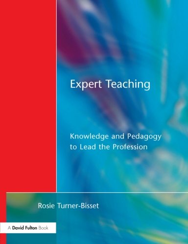 Expert Teaching Knoledge and Pedagogy to Lead the Profession [Paperback]