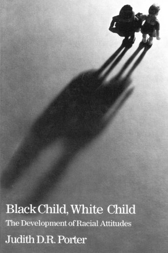 Black Child, White Child The Developement Of Racial Attitudes [Paperback]