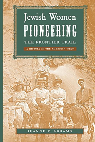 Jeish Women Pioneering the Frontier Trail A History in the American West [Paperback]