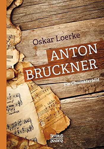 Anton Bruckner. Ein Charakterbild. (german Edition) [Paperback]