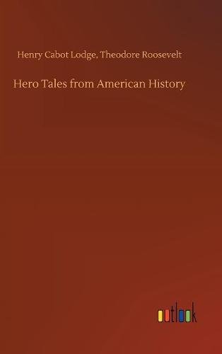 Hero Tales from American History [Hardcover]