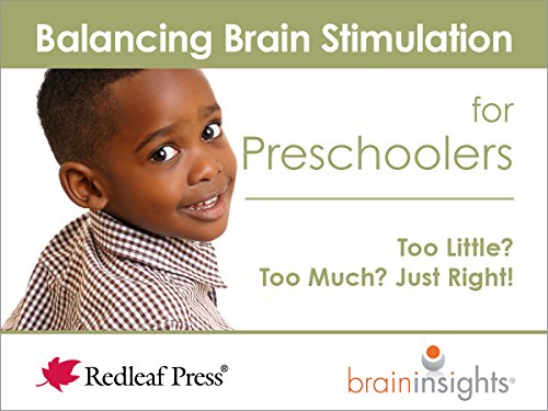 Balancing Brain Stimulation for Preschoolers: Too Little? Too Much? Just Right! [Loose-leaf]