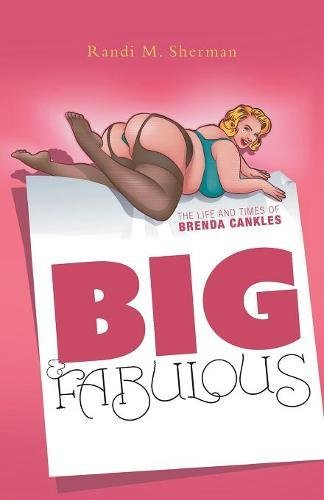 Big & Fabulous  The Life and Times of Brenda Cankles [Paperback]