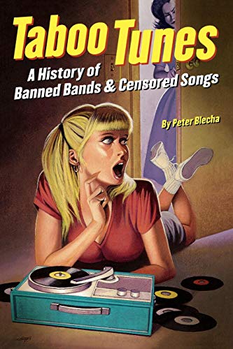 Taboo Tunes A History of Banned Bands & Censored Songs [Paperback]