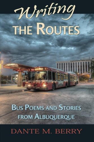 Writing The Routes Bus Poems And Stories From Albuquerque [Paperback]