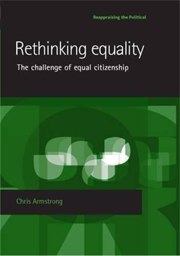 Rethinking equality The challenge of equal citizenship [Paperback]