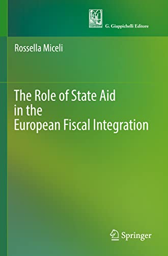 The Role of State Aid in the European Fiscal Integration [Paperback]