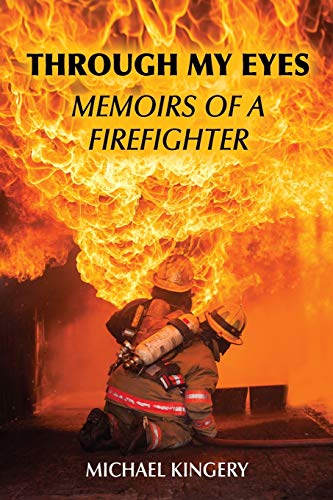 Through My Eyes Memoirs Of A Firefighter [Paperback]