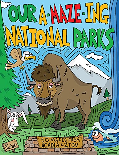 Our A-Maze-ing National Parks: 50 Mazes from Acadia to Zion [Paperback]