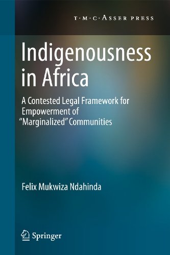 Indigenousness in Africa: A Contested Legal Framework for Empowerment of 'Margin [Hardcover]