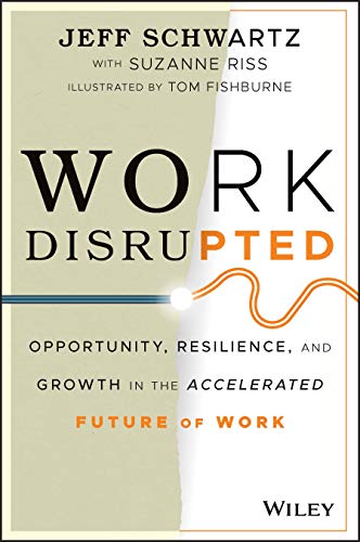 Work Disrupted: Opportunity, Resilience, and Growth in the Accelerated Future of [Hardcover]