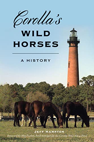 Corolla's Wild Horses A History [Paperback]