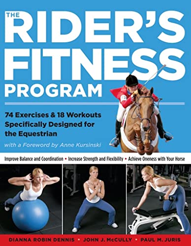 The Rider's Fitness Program: 74 Exercises & 18 Workouts Specifically Des [Paperback]