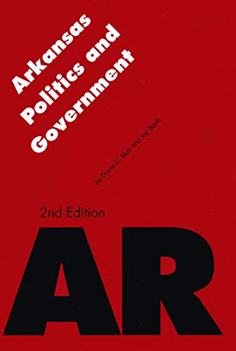 Arkansas Politics And Government, Second Edition (politics And Governments Of Th [Paperback]