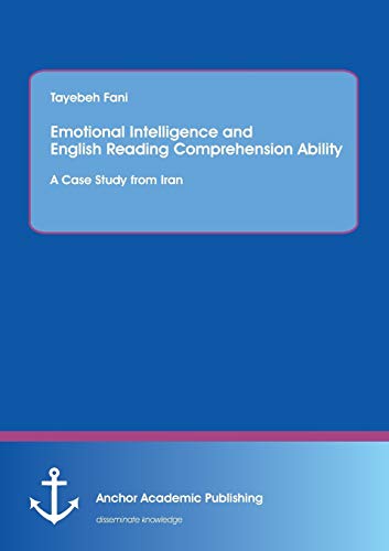 Emotional Intelligence And  English Reading Comprehension Ability A Case Study  [Paperback]