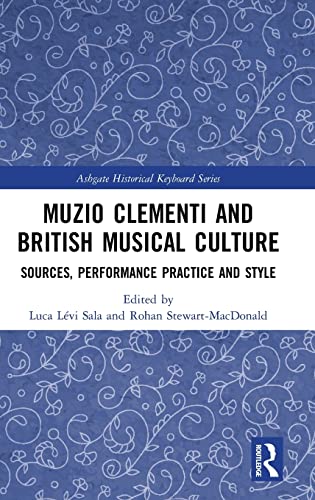 Muzio Clementi and British Musical Culture Sources, Performance Practice and St [Hardcover]