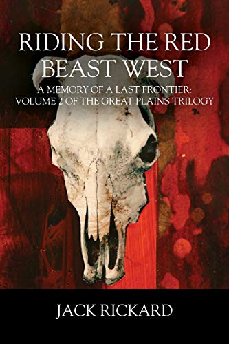 Riding the Red Beast West  A Memory of a Last Frontier Volume 2 of the Great P [Paperback]