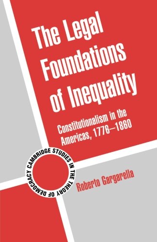 The Legal Foundations of Inequality Constitutionalism in the Americas, 1776186 [Paperback]