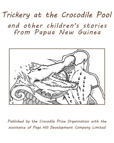 Trickery At The Crocodile Pool And Other Children's Stories From Papua Ne Guine [Paperback]