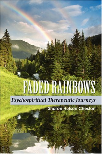 Faded Rainbos Psychospiritual Therapeutic Journeys [Paperback]