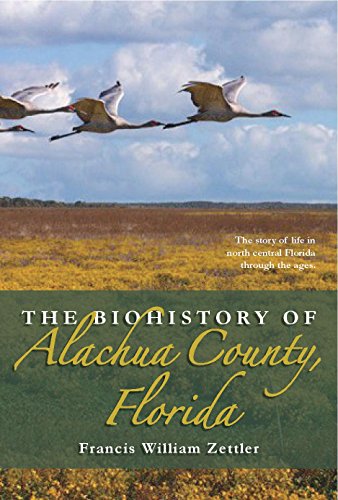 The Biohistory of Alachua County, Florida [Paperback]