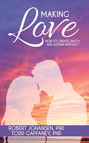 Making Love Ho To Create, Enjoy, And Sustain Intimacy [Hardcover]