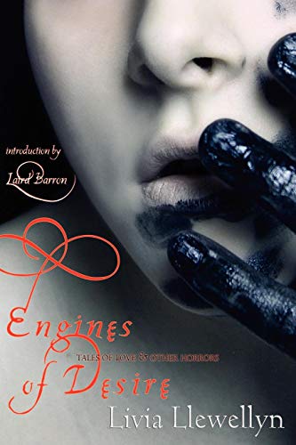 Engines Of Desire Tales Of Love & Other Horrors [Paperback]