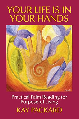 Your Life Is In Your Hands Practical Palm Reading For Purposeful Living [Paperback]