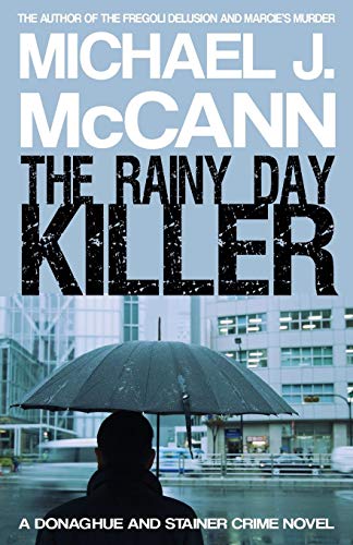 The Rainy Day Killer (donaghue And Stainer Crime Novel) [Paperback]