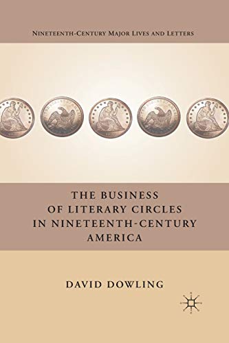 The Business of Literary Circles in Nineteenth-Century America [Paperback]