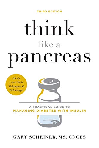 Think Like a Pancreas: A Practical Guide to Managing Diabetes with Insulin [Paperback]