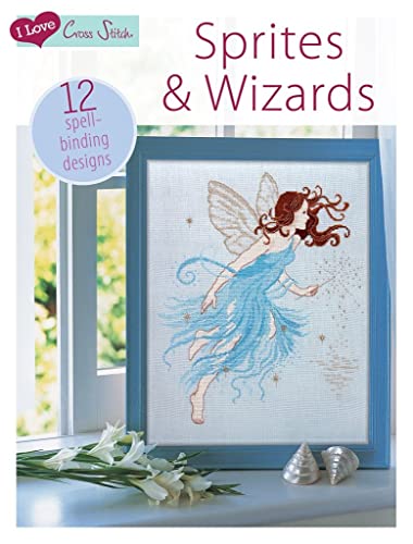 I Love Cross Stitch Wizards & Sprites 12 Spell-binding Designs [Paperback]