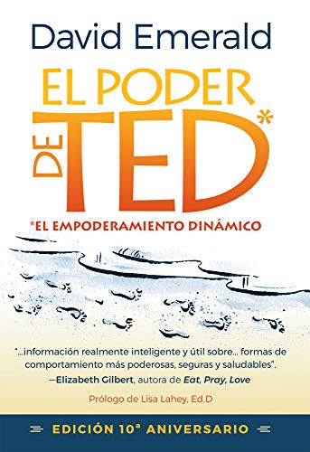 El Poder de TED* (*El Empoderamiento Dinámico): Editión 10 Aniversario [Paperback]