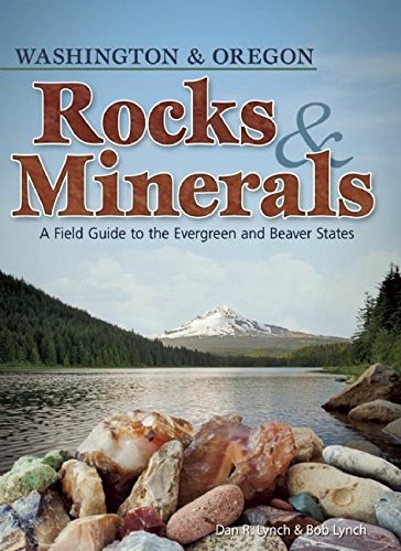 Rocks & Minerals of Washington and Oregon: A