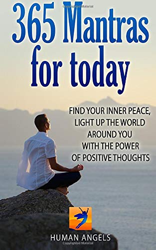 365 Mantras For Today Find Your Inner Peace, Light Up The World Around You With [Paperback]