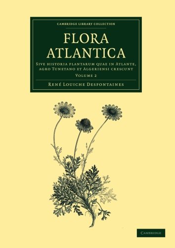 Flora atlantica Volume 2 Sive historia plantarum quae in Atlante, agro Tunetan [Paperback]