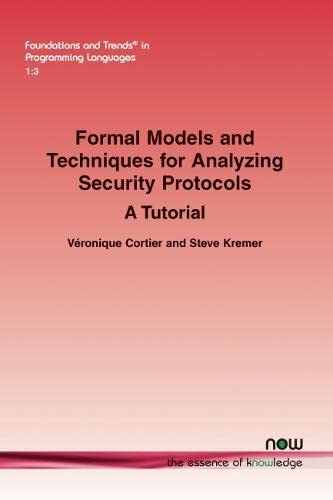 Formal Models And Techniques For Analyzing Security Protocols: A Tutorial (found [Paperback]